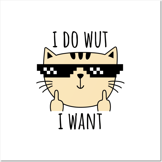 i do wut i want cat Wall Art by Slackeem